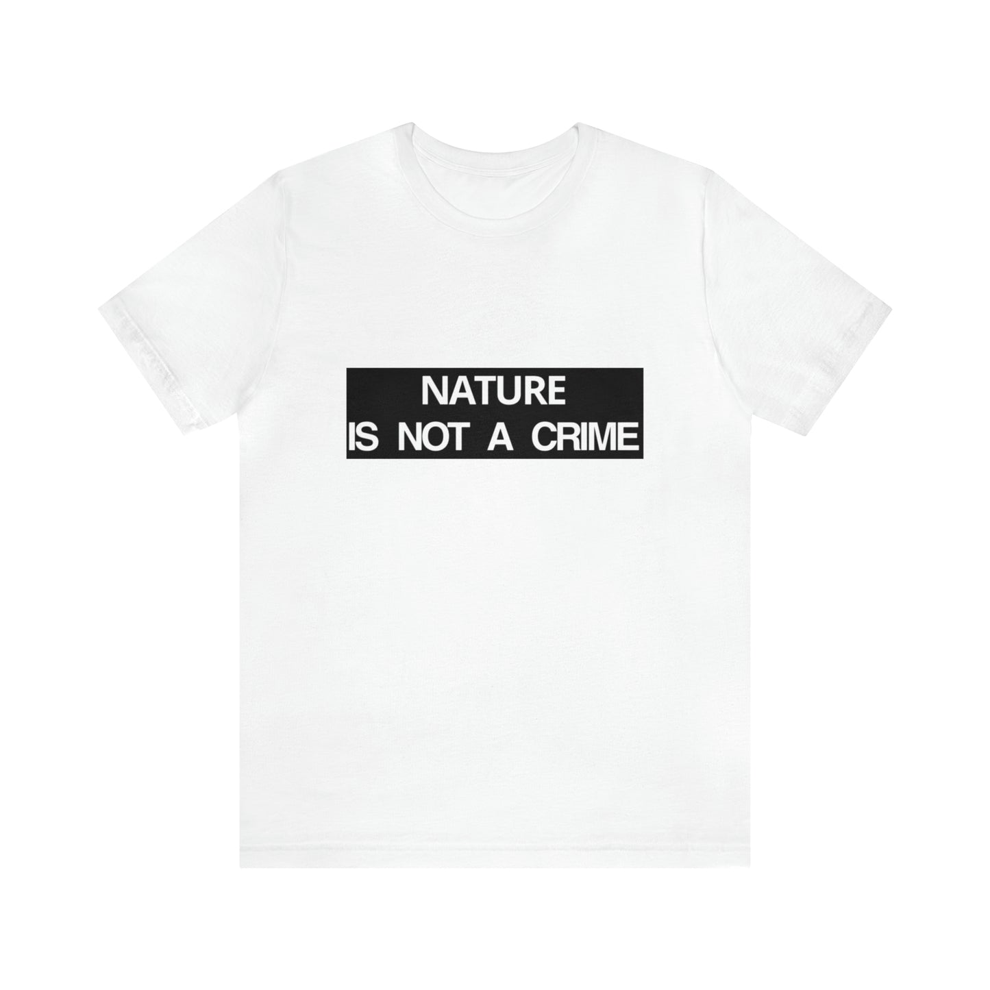 NATURE IS NOT A CRIME