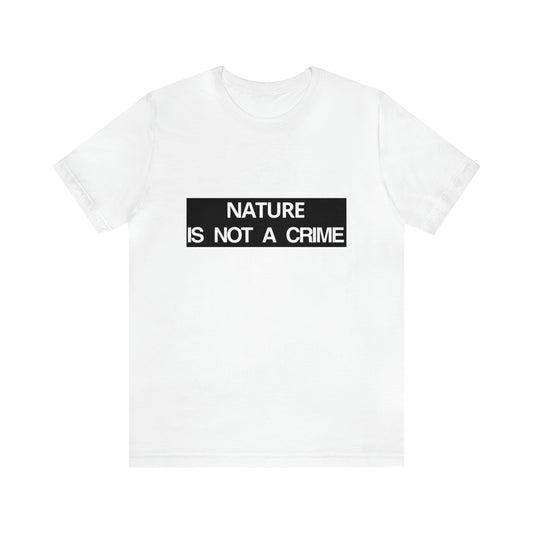 NATURE IS NOT A CRIME