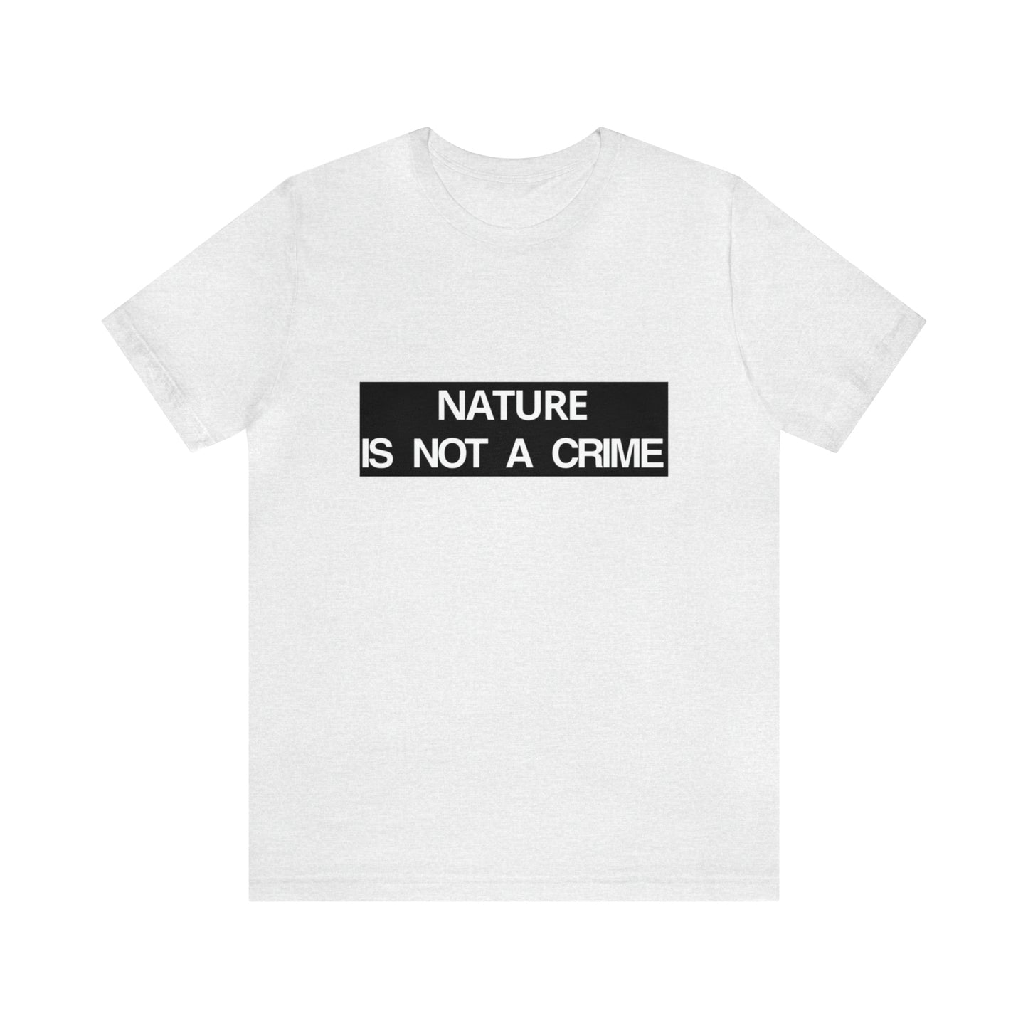 NATURE IS NOT A CRIME